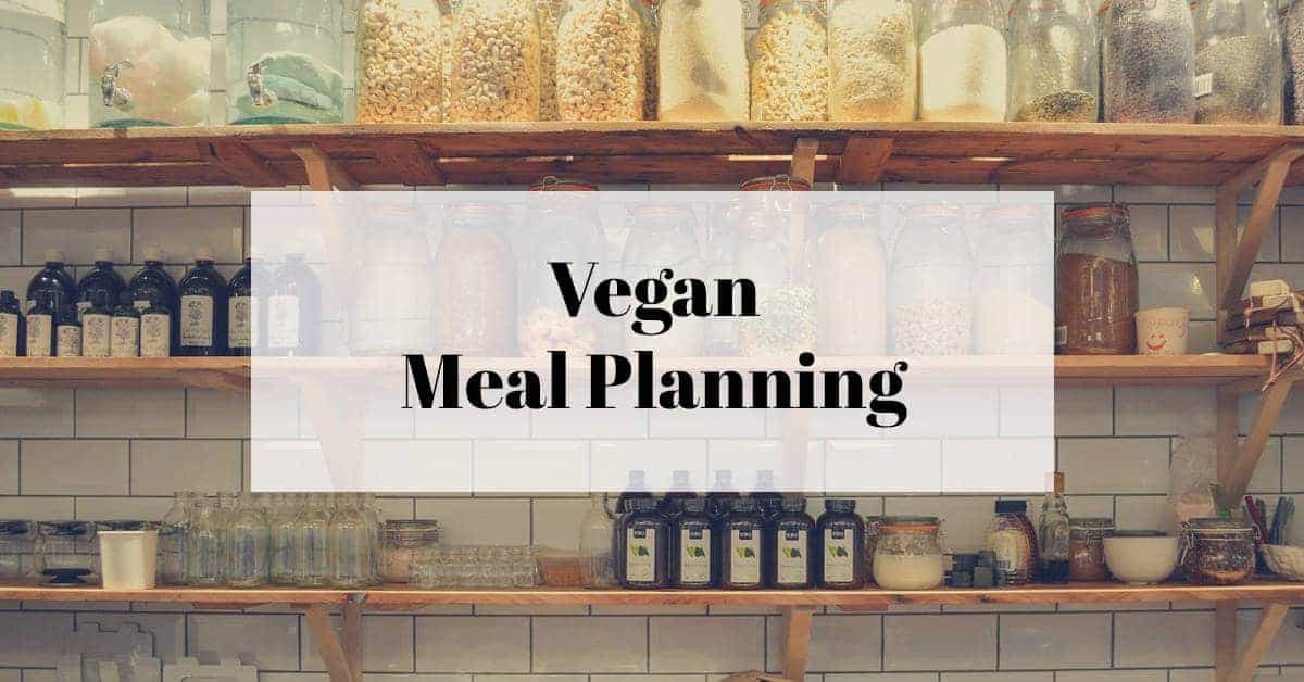 Vegan Meal Planning | Meal Planning Basics for Vegans