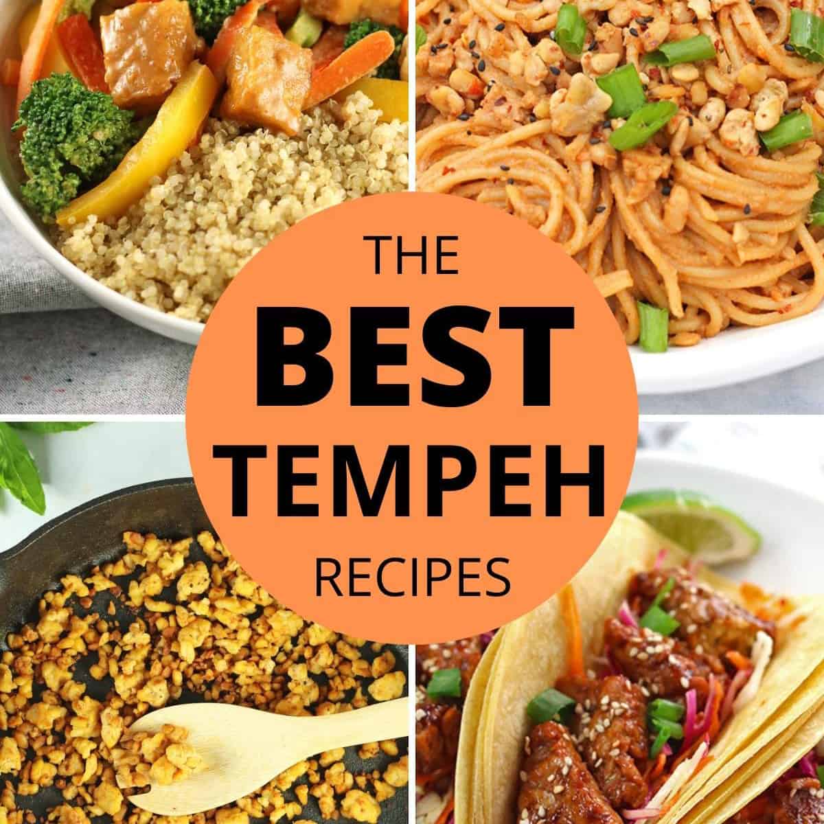 4 tempeh recipes with "the best tempeh recipes" on top of them in an orange circle