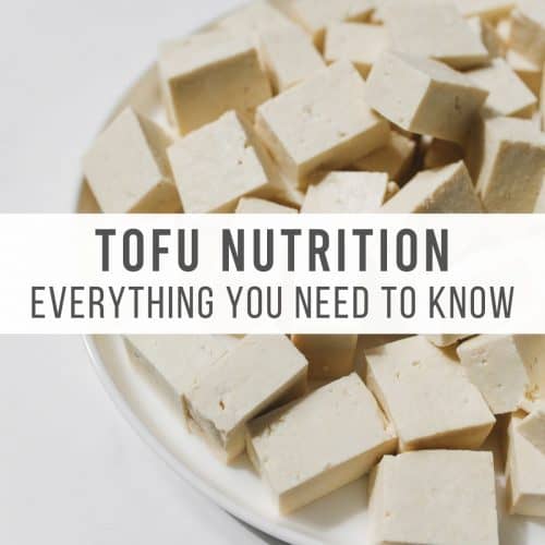 Tofu Nutrition - Everything You Need to Know