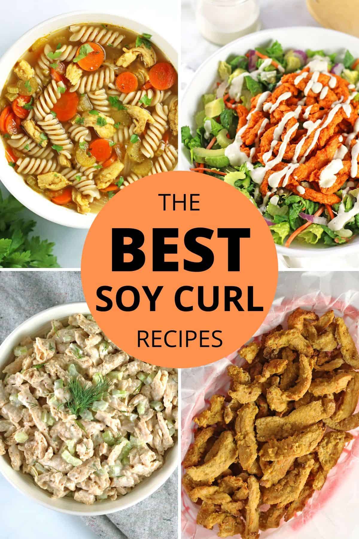 collage of 4 soy curl pictures with text saying the best soy curl recipes in the middle