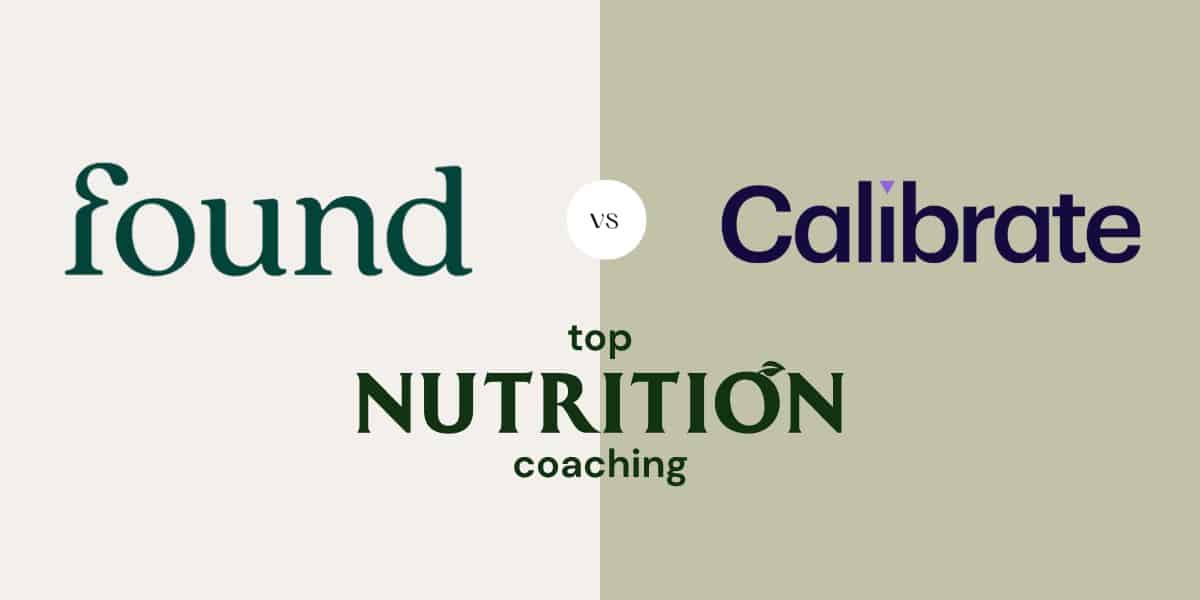 Found Vs Calibrate Vs Top Nutrition Coaching